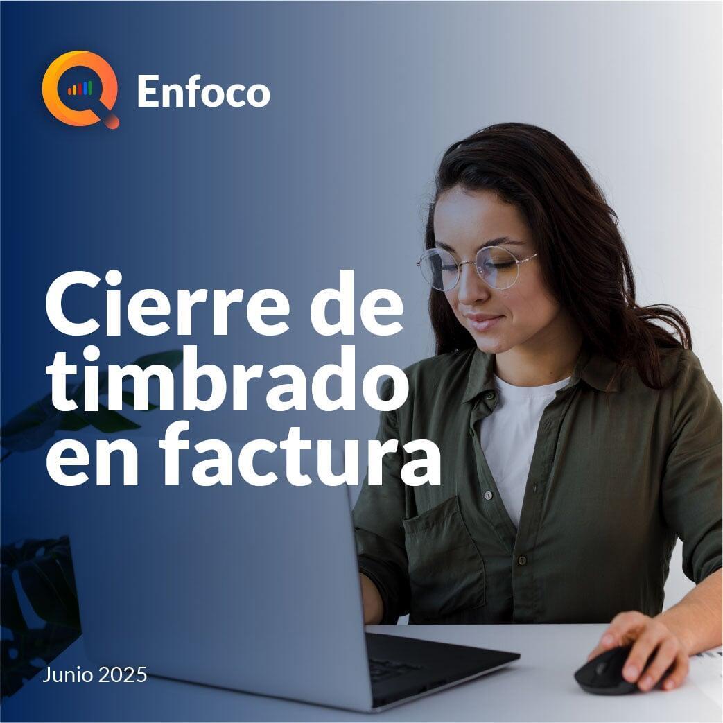 Enfoco |Cierre de Timbrado en CONTPAQi®